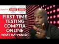 COMPTIA Certification. Online testing Follow up!!!! What's it like to take a COMPTIA exam online?