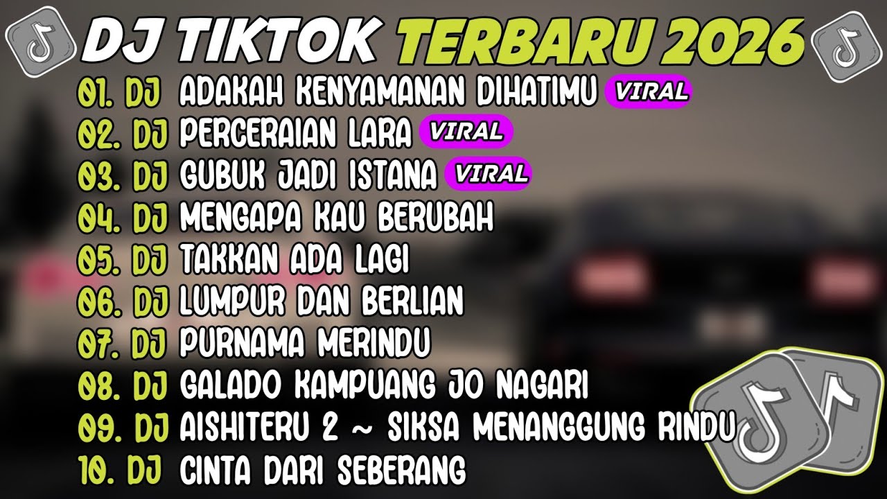 DJ TIKTOK TERBARU 2026 ~ DJ ADAKAH KENYAMANAN DIHATIMU🎵DJ PERCERAIAN LARA🎵FULL ALBUM