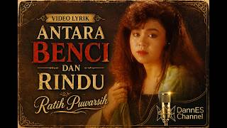 ANTARA BENCI DAN RINDU - Ratih Puwarsih (Video Lyrik)