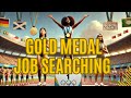 Gold Medal Job Search Mindset for Landing Job Offers in this Horrible Job Market