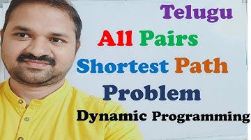 All Pairs Shortest Path Problem Using Dynamic Programming | Floyd Warshall Algorithm | DAA in Telugu