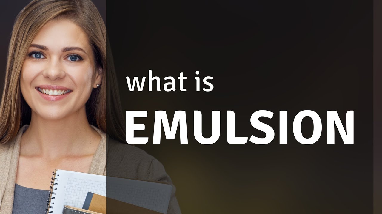 Emulsion | what is EMULSION definition