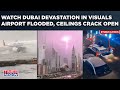 Dubai Floods Break Record| Ceilings Crack Open, Cars Submerged, Red Alert| UAE Comes To Standstill