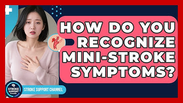 How Do You Recognize Mini-stroke Symptoms? - Stroke Support Channel