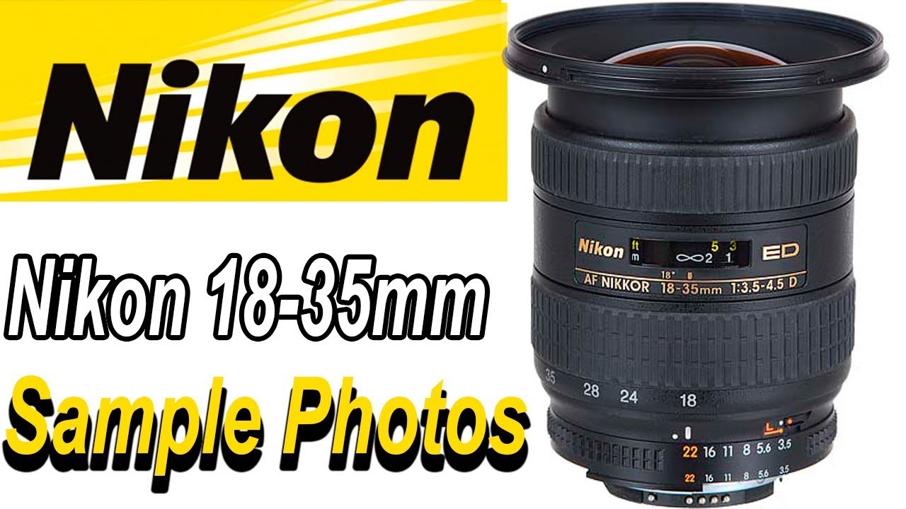 Sample Photos Of Nikkor 18 35 F3 5 4 5d Youtube Sample Photos Of Nikkor 18 35 F3 5 4 5d Youtube