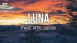 Feid, ATL Jacob - LUNA (lyrics) | Te busco y no sé dónde estás