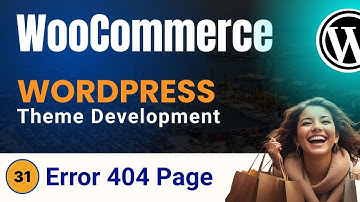 Wordpress WooCommerce Theme Development Tutorials #31 Error 404 Page