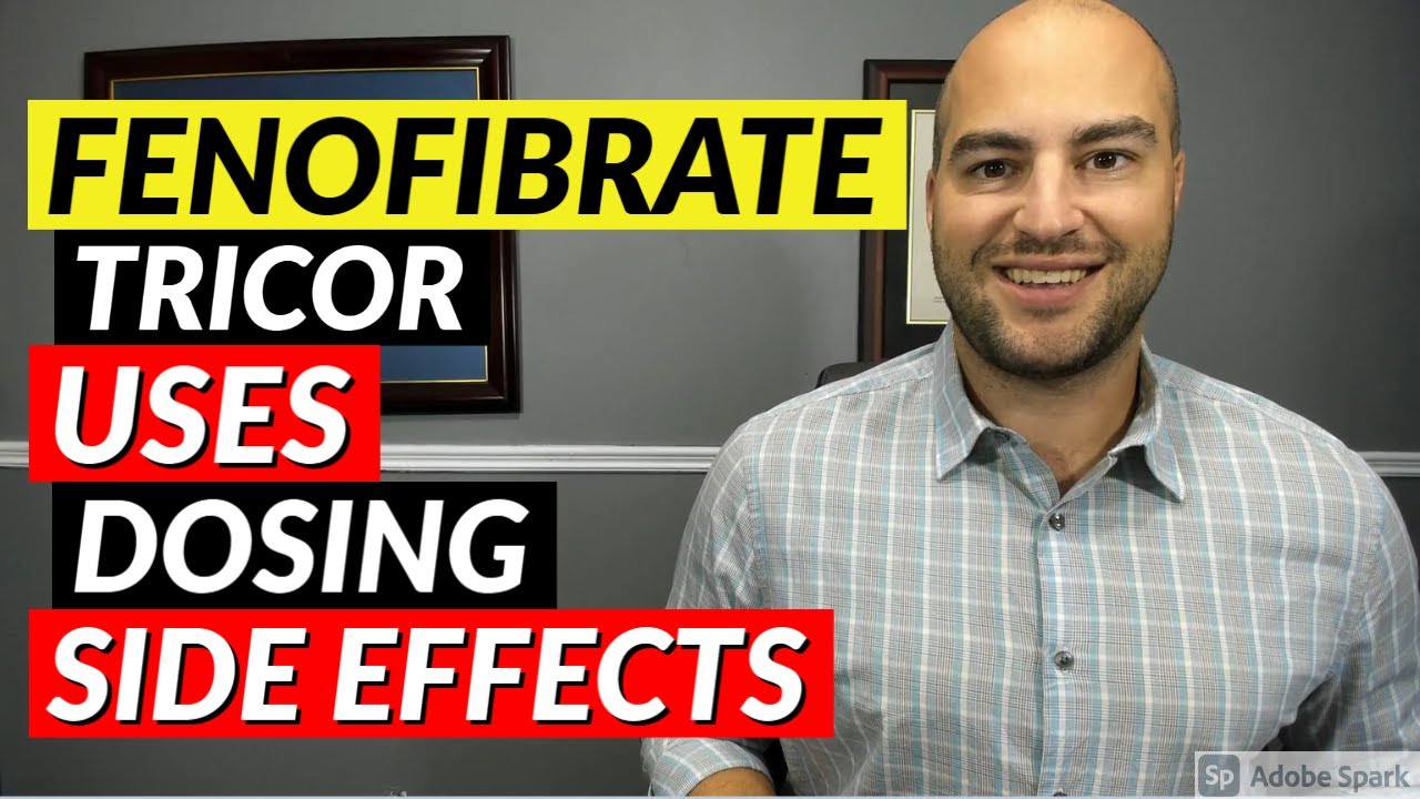 Fenofibrate (Tricor) - Uses, Dosing, Side Effects | Pharmacist Review
