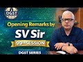 Opening remarks by SV Sir  on 99th Session of DGST 