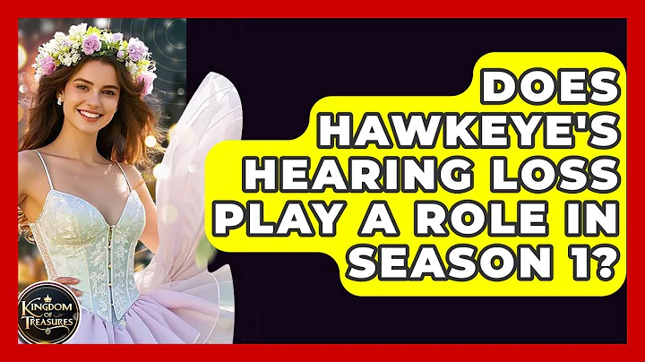 Does Hawkeye's Hearing Loss Play A Role In Season 1? - Kingdom Of Treasures