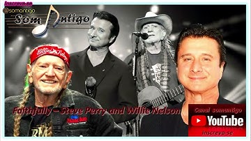 Faithfully Steve Perry and Willie Nelson 2025 4K Ultra HD HQ
