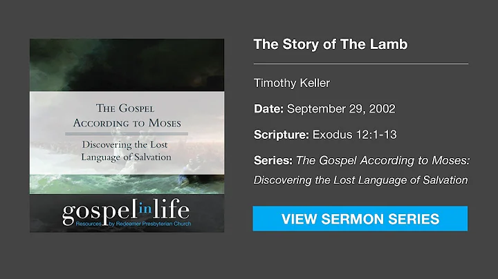 The Story of The Lamb  Timothy Keller [Sermon]