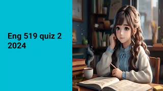 Eng 519 quiz 2 2024 || correct solution 💯 || Midterm preparation #Eng519 #Eng519quiz2solution2024