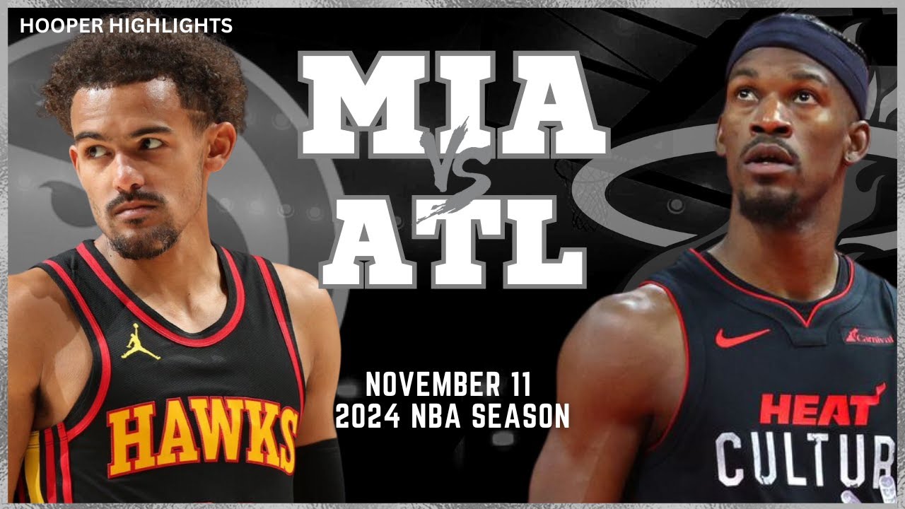 Miami Heat vs Atlanta Hawks Full Game Highlights | Nov 11 | 2024 NBA Season