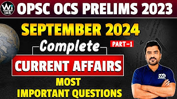 CURRENT AFFAIRS - SEPTEMBER 2024 | PART-1 | OPSC OCS PRELIM 2023 |#OAS #ocs