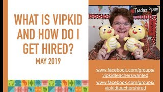 What is VIPKid and How do I get hired? Updated as of late May 2019