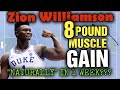 Zion Williamson - Did He Put On 8 POUNDS Of Muscle In A Week? Is This Possible And Is He NATURAL?