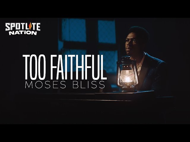 MOSES BLISS - TOO FAITHFUL (Official Video) class=