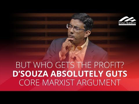 BUT WHO GETS THE PROFIT? D'Souza absolutely guts core Marxist argument