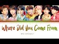 BTS Where Did You Come From 방탄소년단 어디에서 왔는지 Color Coded Lyrics Han Rom Eng 가사 BTS Where Did You Come From 방탄소년단 어디에서 왔는지 Color Coded Lyrics Han Rom Eng 가사