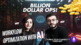 Mastering Workflow Optimization with AI | Turks Tech Connect Podcast 🌟