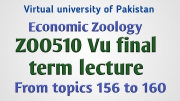 ZOO510 Vu final term short lecture//From topics 156 to 160