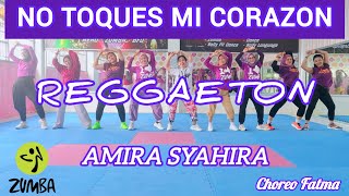Download Lagu ZUMBA NO TOQUES MI CORAZON - AMIRA SYAHIRA - REGGAETON MUSIC - ZUMBA DANCE WORKOUT @AdindaAeroZumba  MP3