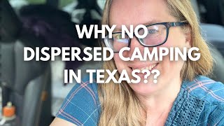 Why No BLM in Texas? || why is dispersed camping hard to find in Texas?