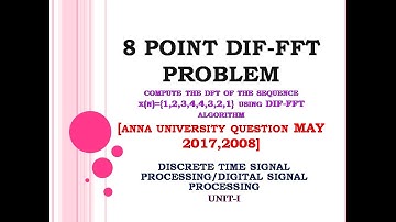 8 point DIF FFT solved problem | find the DFT of the sequence x(n)={1,2,3,4,4,3,2,1} using DIF FFT