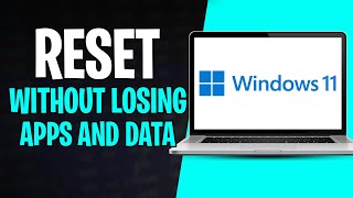 How to Reset Windows 11 Without Losing Apps and Data (2026)