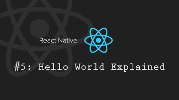 React Native Tutorial 5: Hello World Explained