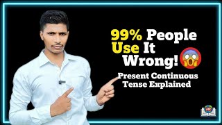 99% People Use It Wrong! 😱 Present Continuous Tense Explained with Examples | Speak Fluent English