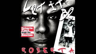 (  I Should Have Known Better )   Roberta Flack