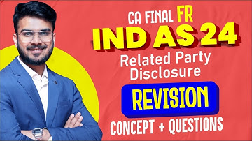 IND AS 24 Revision in Just 25 Minz | Alongwith Questions | CA Final FR Revision | CA Aakash Kandoi