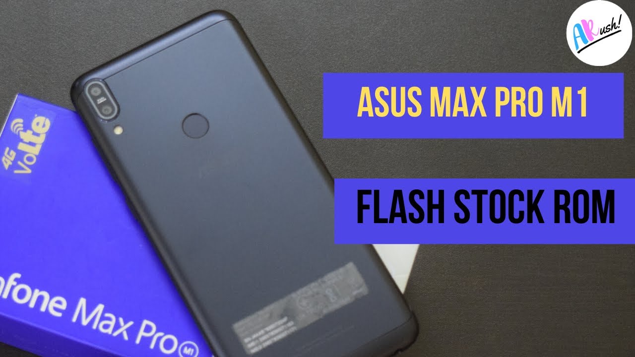 How to Flash Stock ROM on Asus Zenfone Max Pro M1 | The Android Rush