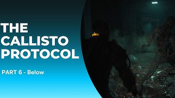 Part 6 || The Callisto Protocol || BELOW || #pc #gamepass