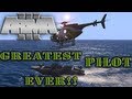 Arma 3 - Greatest Pilot Ever! - So no one thinks...