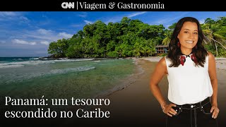 Panamá: um tesouro escondido no Caribe I CNN Viagem & Gastronomia