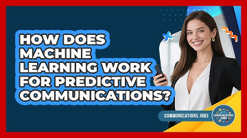 How Does Machine Learning Work For Predictive Communications? - Communications Jobs