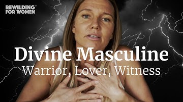 DIVINE MASCULINE FOR WOMEN | 5 Teachings on the Divine Masculine that Deepen Spiritual Growth & Love