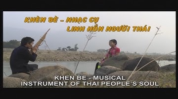 Khèn Bè Nhạc Cụ Linh Hồn Của Người Thái [Du Lịch Văn Hóa Việt Nam]