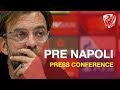 Liverpool vs. Napoli | Jurgen Klopp's Pre-Match Press Conference