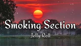 Jelly Roll "Smoking Section" (LYRICS)