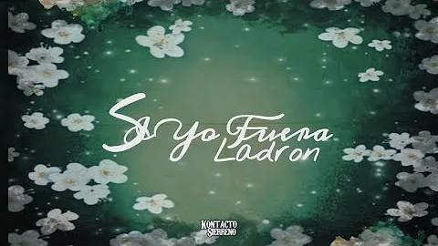 Si Yo Fuera Ladron - Kontacto Sierreño (Video Letra)