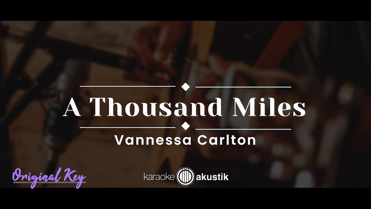 A Thousand Miles – Vanessa Carlton (KARAOKE AKUSTIK - ORIGINAL KEY)