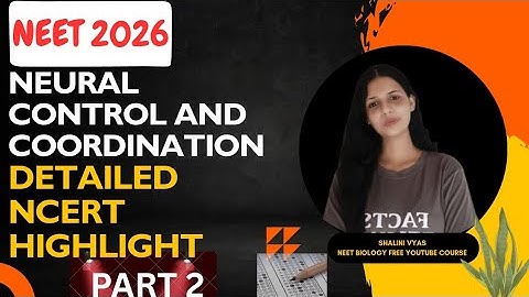Neural Control & Coordination | NCERT Highlights Part 2 | NEET 2026 Biology | Shalini Vyas 