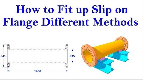 How to fit up Slip-on Flange in different methods