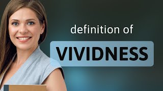Vividness Vividness Meaning