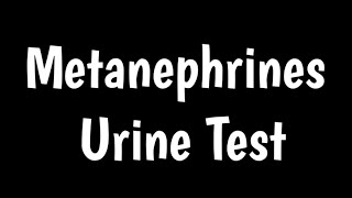 Metanephrines Urine Test | 24 hr Urine Test |