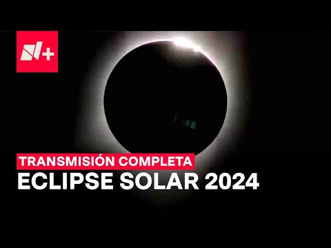 Eclipse solar total en México del 8 de abril de 2024 | EN VIVO transmisión completa